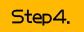 step.4